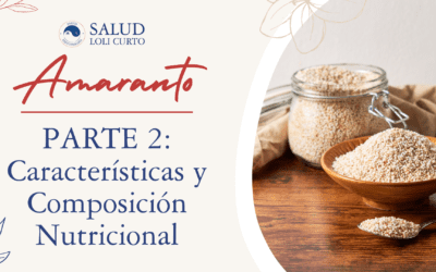 EL AMARANTO PARTE 2: Características y Composición Nutricional