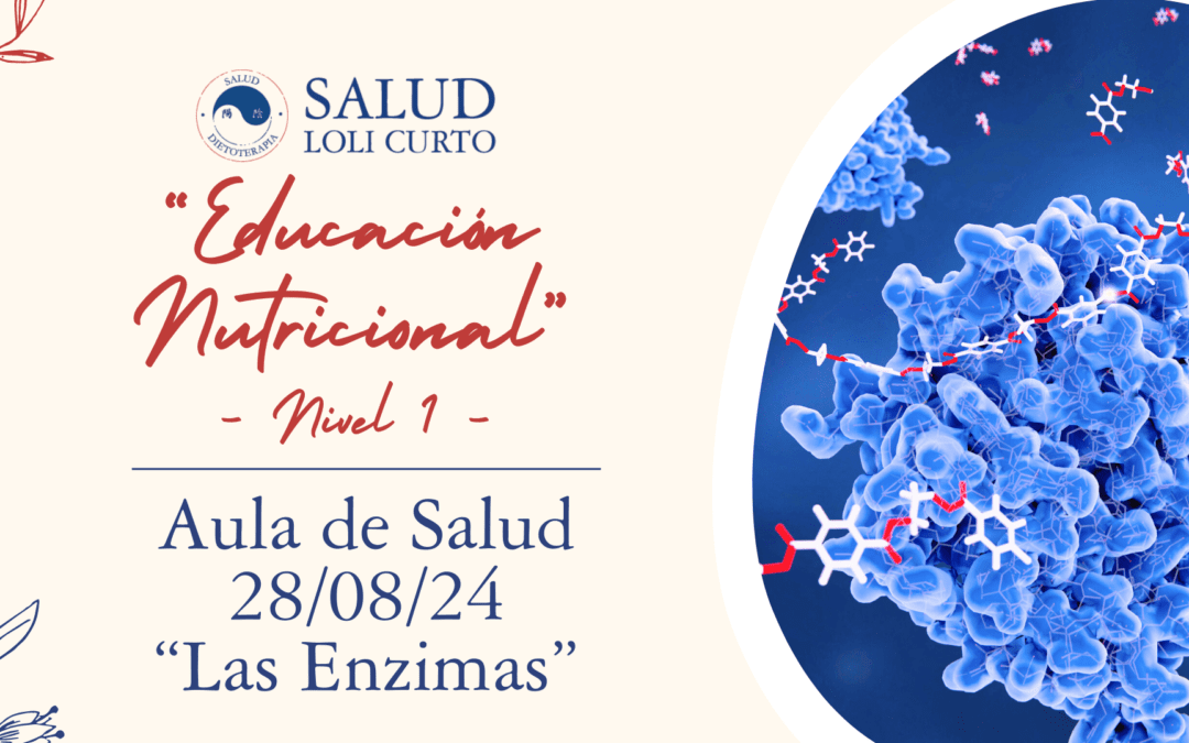 «Educación Nutricional Nivel 1: “Las Enzimas”» 28/08/24