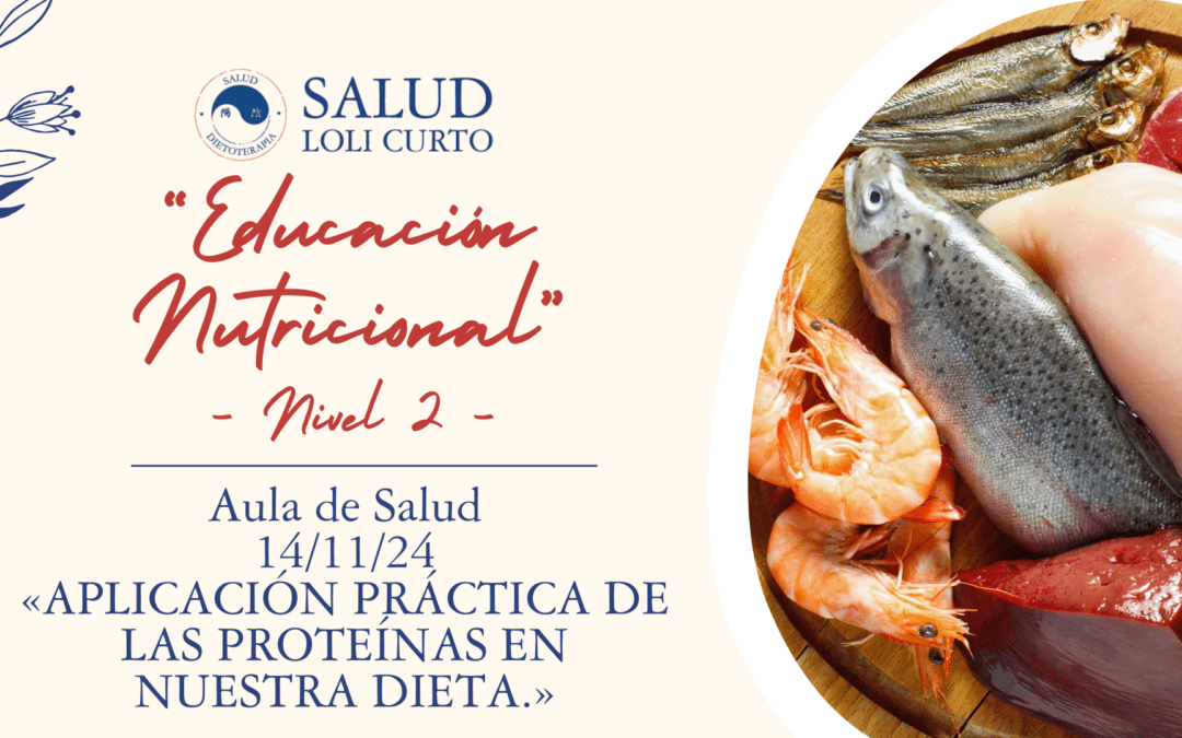 Educación Nutricional Nivel 2:  «APLICACIÓN PRÁCTICA DE LAS PROTEÍNAS EN NUESTRA DIETA»  14/11/24