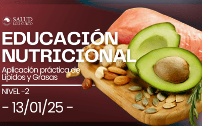 Educación Nutricional Nivel 2:  «Aplicación práctica de Lípidos y Grasas» 13/01/25