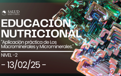 Educación Nutricional Nivel 2:  «Aplicación práctica de Los Macrominerales y Microminerales.»13/02/25