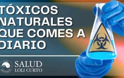 TÓXICOS NATURALES QUE COMES A DIARIO