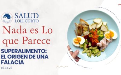 “Nada es lo que parece” 16/02/26 – Desmontando el Mito de los «Superalimentos» y la Industria del Marketing Nutricional