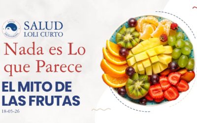 “Nada es lo que parece” 18/05/26 – EL MITO DE LAS FRUTAS