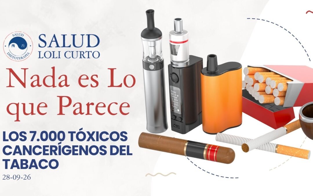“Nada es lo que parece” 28/09/26 – LOS 7.000 TÓXICOS CANCERÍGENOS DEL TABACO